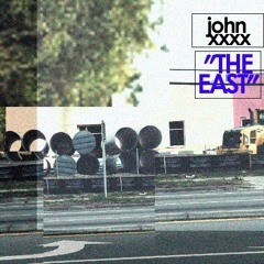 The East (JOHN DOPE / LS. XXXX)