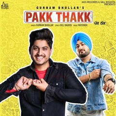 Pakk thakk - Gurnam bhullar