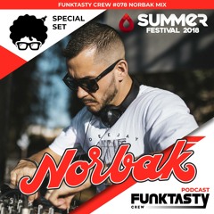 FunkTasty Crew #078 · NORBAK - Guest Mix · [ Special Set : SUMMER FESTIVAL 2018 ]