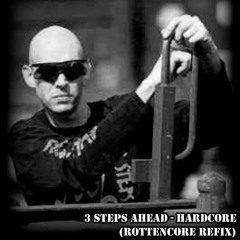 3 Steps Ahead - Hardcore (Rottencore Refix)