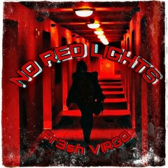 Fr3sh VIRGO A.K.A. TroubledGod- No Red Lights