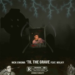 'Til The Grave (ft. mxlky)
