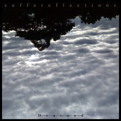 Drained - Suffereflections