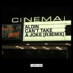 Aldin - Can't Take A Joke (Remix)