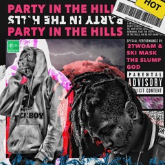 Party in the Hills [Ft. $ki mask TheSlumpGod  ]