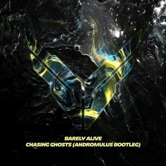 Barely Alive - Chasing Ghosts (Andromulus Bootleg)