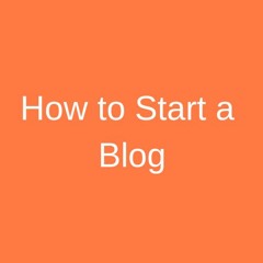 How to Start a Blog – A Beginner to Pro Complete Guide 2018