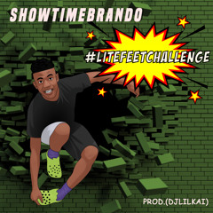 ShowTimeBrando - LiteFeet Challenge (Prod. By DJLILKAI)#LiteFeetChallenge