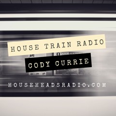 House Train Radio 1801 feat. CODY CURRIE [UK] (Broadcast 1-4-2018)