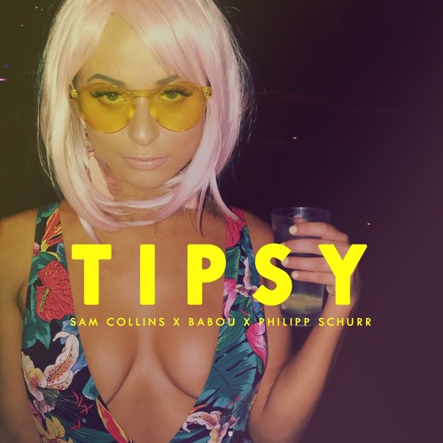Tipsy (ft. BaBou & Philipp Schurr)