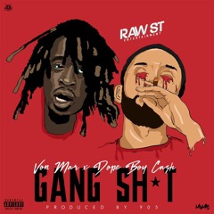 VonMar "GANG SHIT" ft Dope Boy Cash