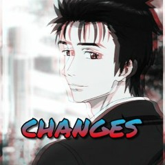 Changes (Prod. By portcitysenpai)