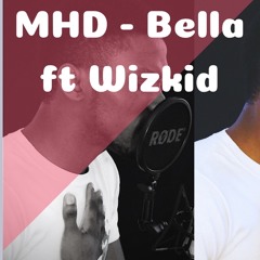 MHD ft Wizkid - Bella