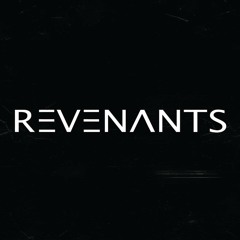 Closer (New track) REVENANTS