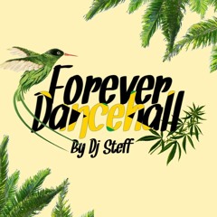 FOREVER DANCEHALL (BY DJ STEFF)