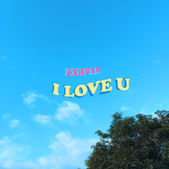 I love u