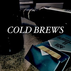 COLD BREWS [Prod. Lucid Soundz]