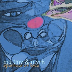 Sparrow Of Love - Mu Tiny & Myrh  f. poet Fauzia Rafique