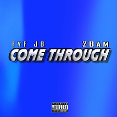 2Bam x FyF JB - Come Through