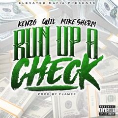 Kenso X Quil X Mike Sherm - Run up a check