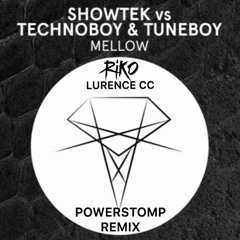 Showtek Vs Technoboy & Tuneboy - Mellow (Riko & Laurence CC Powerstomp Remix)