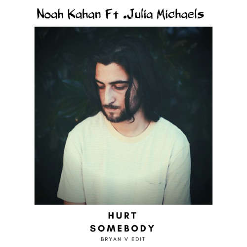 Noah Kahan, Julia Michaels - Hurt Somebody (Bryan V Edit) *Free Download !*