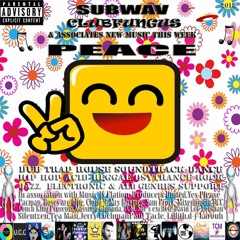 Subwav/Clubfungus-&-Associates-PEACE ☮️