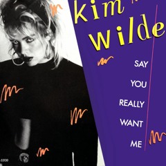 Kim Wilde - Say You Really Want Me (2018 Remix Edit)