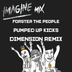 Pumped Up Kicks - Unseen Dimension [Imagine Mix] [With DDJ - RB]