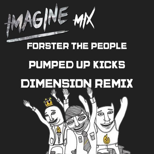 Pumped Up Kicks - Unseen Dimension [Imagine Mix] [With DDJ - RB]