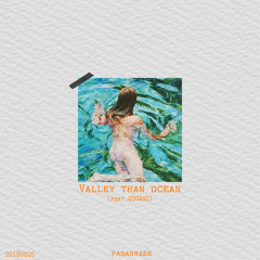 Valley Than Ocean (feat.GOGANG)(Prod.BINO)