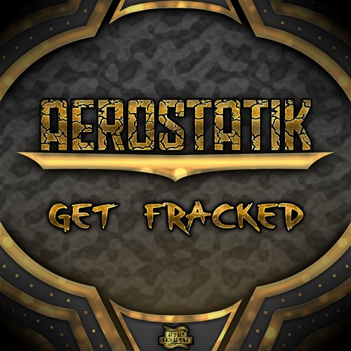 Aerostatik - Get Fracked