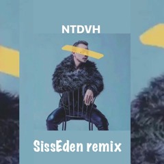 NTDVH - Binz ft. Triple D (SissEden remix)