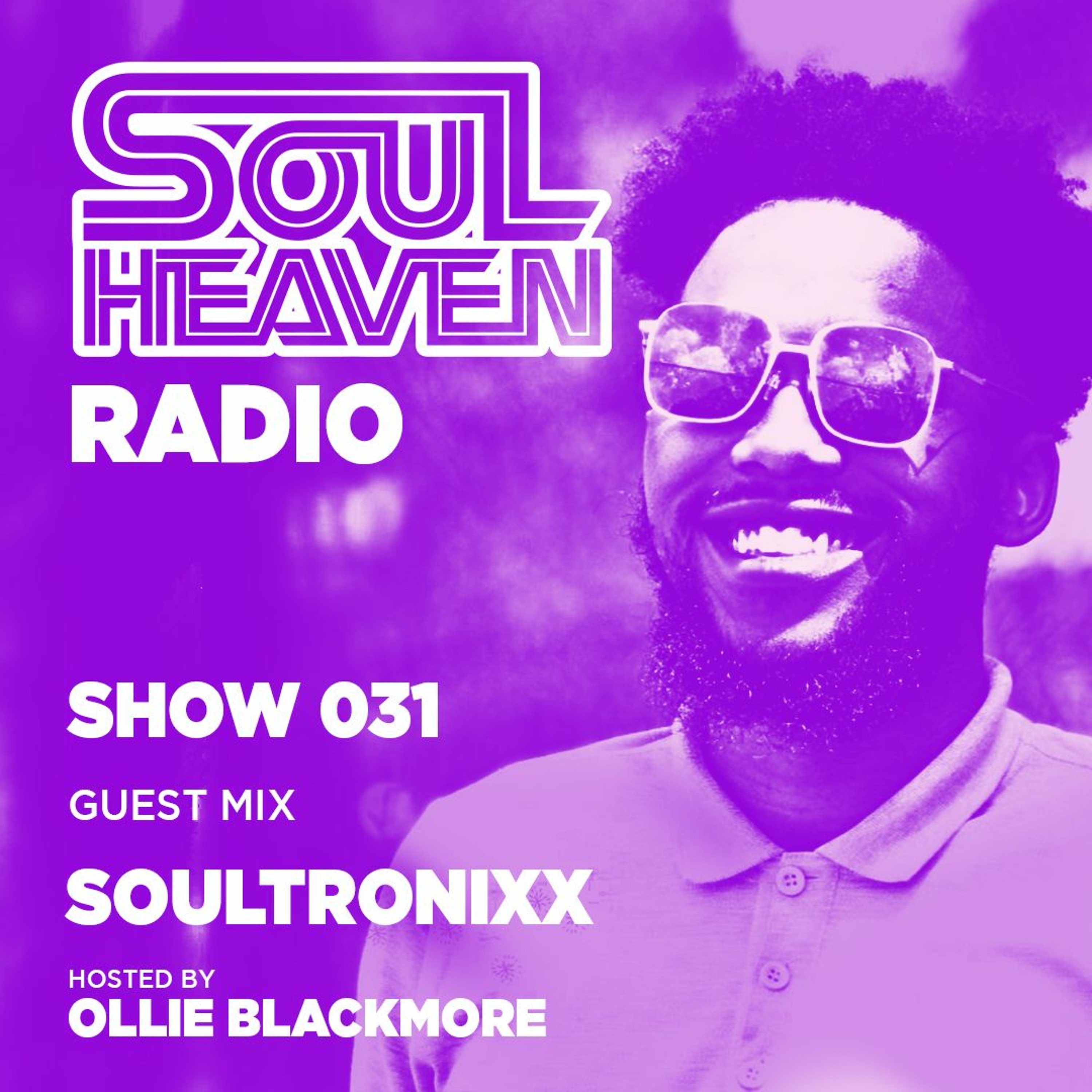 Soul Heaven Radio 031: Soultronixx