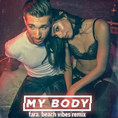 Justin Jesso - My Body (FARA's Beach Vibes Remix)