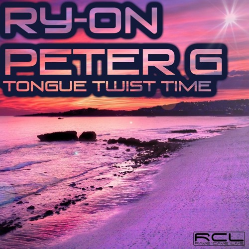 Ry-On & Peter G - Tounge Twist Time