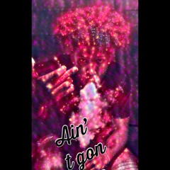 Ain't gon stop- Jay Rose (PROD.CashmoneyAP)