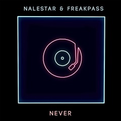 Nalestar & Freakpass - Never