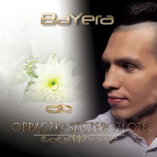 Stream Bayera - Obrączki Szczerozłote Nuteczki.eu (BYDEEJAYMAX)(FREE DL) by  Evolved Forever | Listen online for free on SoundCloud