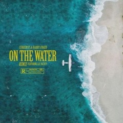 Curren$y - On The Water (Remix) (Feat. Lil Yachty & Harry Fraud)
