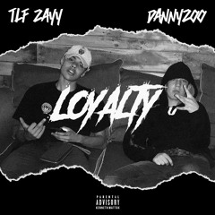 Loyalty - TLF ZAYY x DANNYZOO