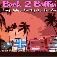 Back 2 Ballin' ft. Pretty G & Tee Zoe(Used 2 Remix)
