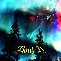 'bout it prod. sam tiegen