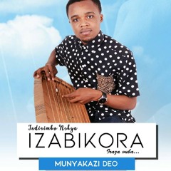 Izabikora by Munyakazi Deo