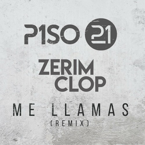 Piso 21 - Me llamas (Zerim Clop Tropical House Remix)
