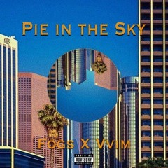 FOGS X VVIM - Pie In The Sky [Prod by OKFOGS]