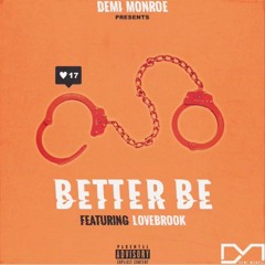 Better be Demi Monroe ft. Lovebrook