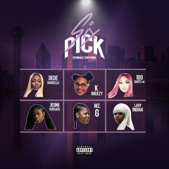 6 P I C K (Remix)- Dede Shakelle, K.Breezy, Mz.G, 100 $hotz Tay, Jeoni Versacee, Lady Indiaa