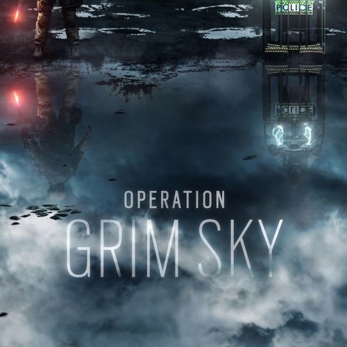 [Rainbow Six Siege] Operation Grim Sky