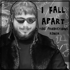 I Fall Apart | Tide Productions TRAP / EDM REMIX